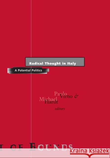 Radical Thought in Italy: A Potential Politics Virno, Paolo 9780816649242 University of Minnesota Press