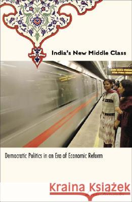 India's New Middle Class: Democratic Politics in an Era of Economic Reform Fernandes, Leela 9780816649280