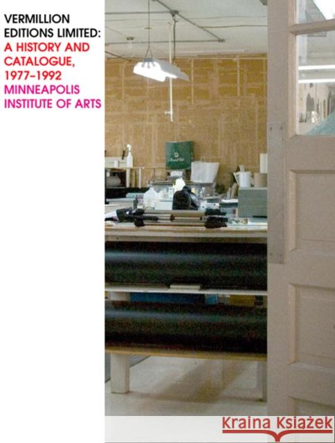 Vermillion Editions Limited : A History and Catalogue, 1977-1992 Dennis Michael Jon Kristin Makholm 9780816649723 Minneapolis Institute of Arts