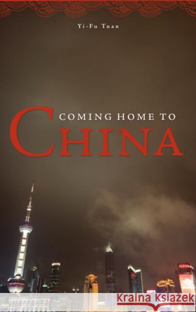 Coming Home to China Yi-Fu Tuan 9780816649914