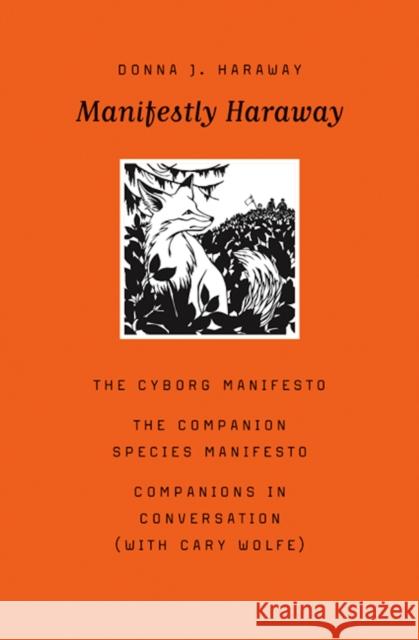 Manifestly Haraway: Volume 37 Haraway, Donna J. 9780816650477