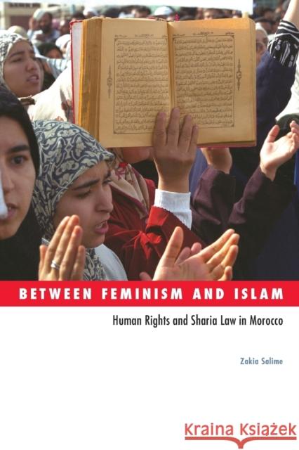 Between Feminism and Islam: Human Rights and Sharia Law in Morocco Salime, Zakia 9780816651344 University of Minnesota Press