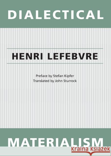 Dialectical Materialism Henri Lefebvre John Sturrock Stefan Kipfer 9780816656189