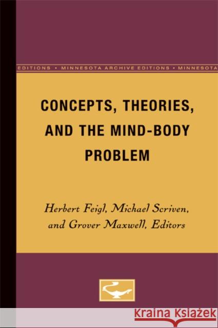 Concepts, Theories, and the Mind-Body Problem: Volume 2 Feigl, Herbert 9780816657612