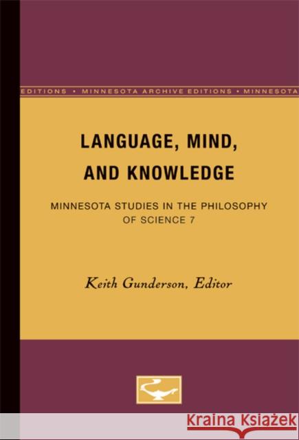 Language, Mind, and Knowledge: Volume 7 Gunderson, Keith 9780816657797
