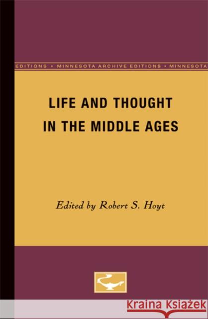 Life and Thought in the Middle Ages Robert S. Hoyt 9780816657919