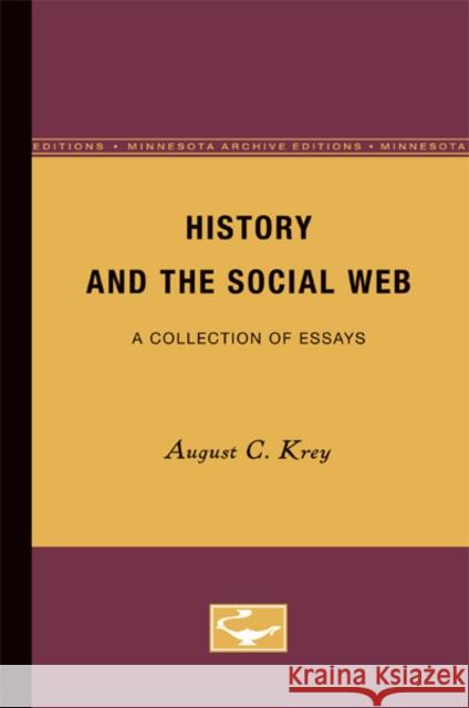 History and the Social Web: A Collection of Essays Krey, August C. 9780816658060 University of Minnesota Press