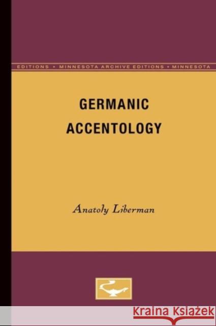 Germanic Accentology Anatoly Liberman 9780816658183 University of Minnesota Press