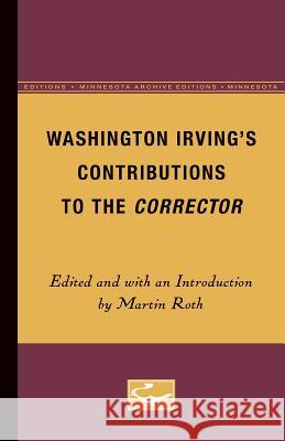 Washington Irving's Contributions to the Corrector Martin Roth 9780816658640 University of Minnesota Press