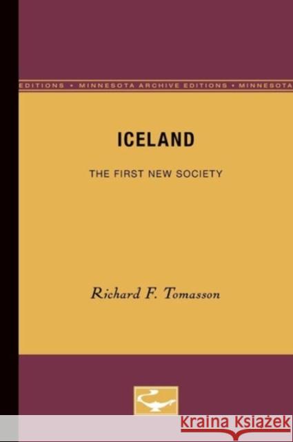 Iceland: The First New Society Tomasson, Richard F. 9780816658817