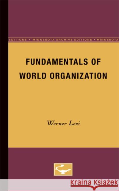 Fundamentals of World Organization Werner Levi 9780816659814 University of Minnesota Press