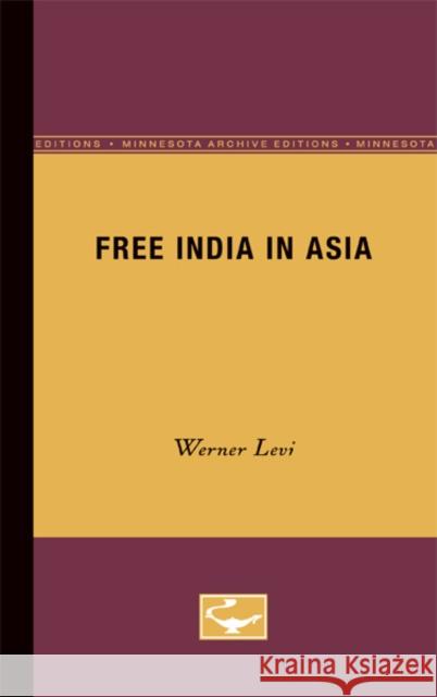 Free India in Asia Werner Levi 9780816659890