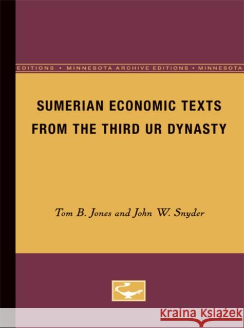 Sumerian Economic Texts from the Third Ur Dynasty Tom B. Jones 9780816660407 University of Minnesota Press