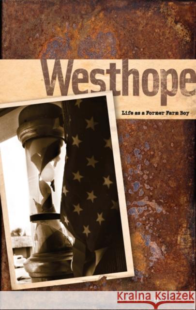 Westhope: Life as a Former Farm Boy Hulse, Dean 9780816665129 University of Minnesota Press