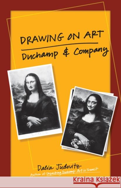 Drawing on Art : Duchamp and Company Dalia Judovitz 9780816665297 University of Minnesota Press