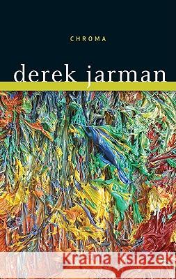 Chroma: A Book of Color Derek Jarman 9780816665938 University of Minnesota Press