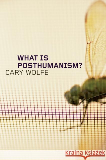 What Is Posthumanism?: Volume 8 Wolfe, Cary 9780816666157 University of Minnesota Press