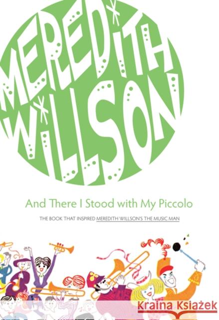 And There I Stood with My Piccolo Meredith Willson 9780816667697