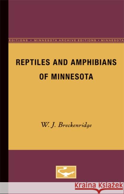 Reptiles and Amphibians of Minnesota W. J. Breckenridge 9780816668403 University of Minnesota Press