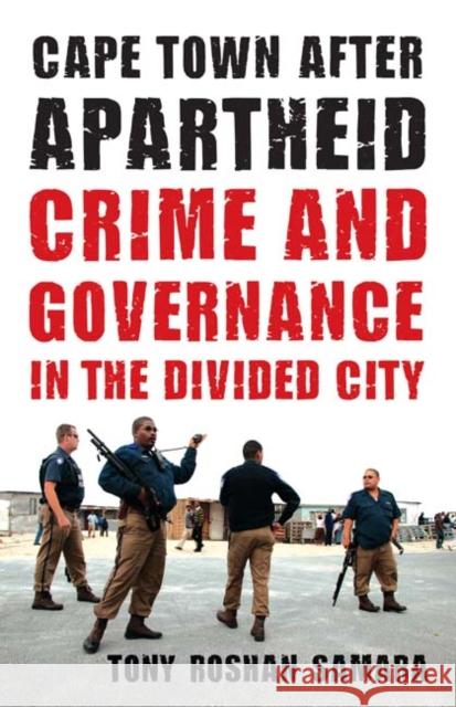 Cape Town After Apartheid: Crime and Governance in the Divided City Samara, Tony Roshan 9780816670017