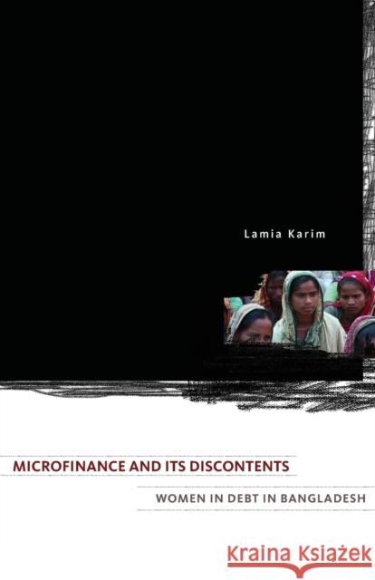 Microfinance and Its Discontents: Women in Debt in Bangladesh Karim, Lamia 9780816670956