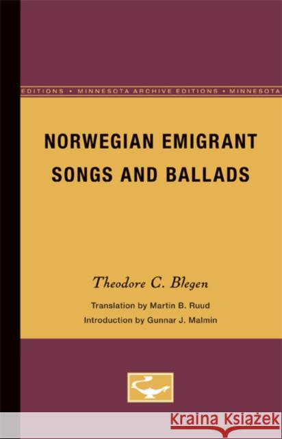 Norwegian Emigrant Songs and Ballads Theodore Blegen Martin Bronn Ruud Gunnar Malmin 9780816671243
