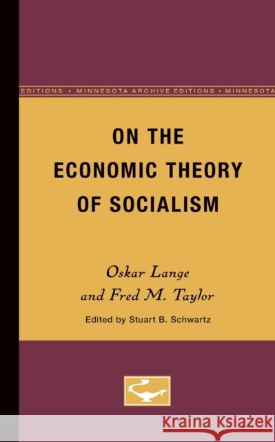 On the Economic Theory of Socialism: Volume 2 Lange, Oskar 9780816671670 University of Minnesota Press