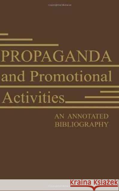 Propaganda and Promotional Activities: An Annotated Bibliography Lasswell, Harold 9780816671687 University of Minnesota Press