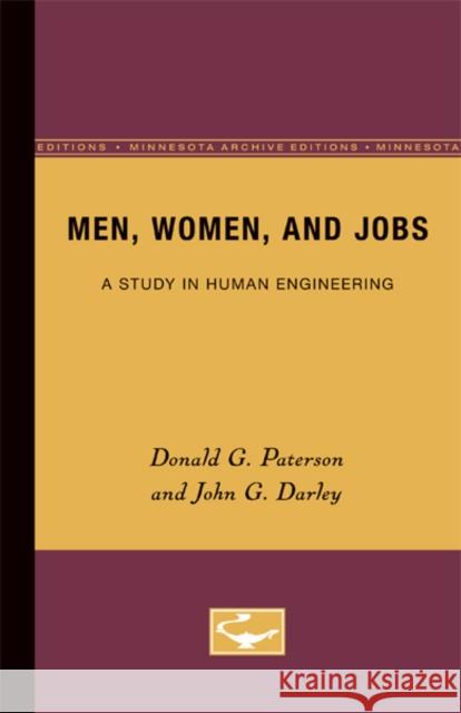 Men, Women, and Jobs: A Study in Human Engineering Paterson, Donald 9780816671854 University of Minnesota Press