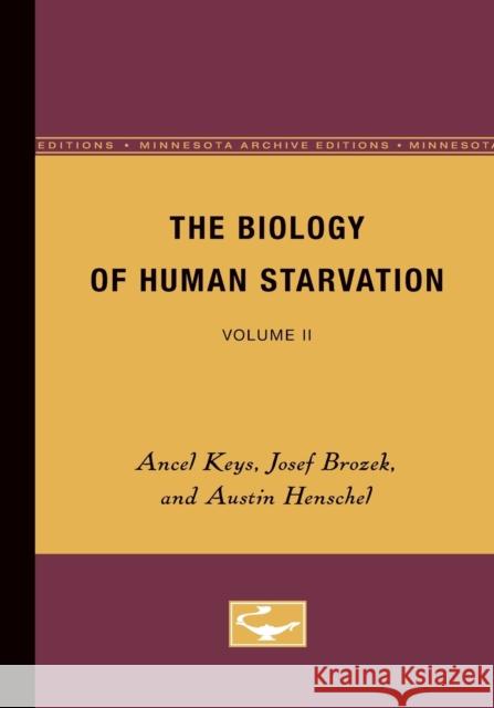 The Biology of Human Starvation: Volume II Keys, Ancel 9780816672332 University of Minnesota Press