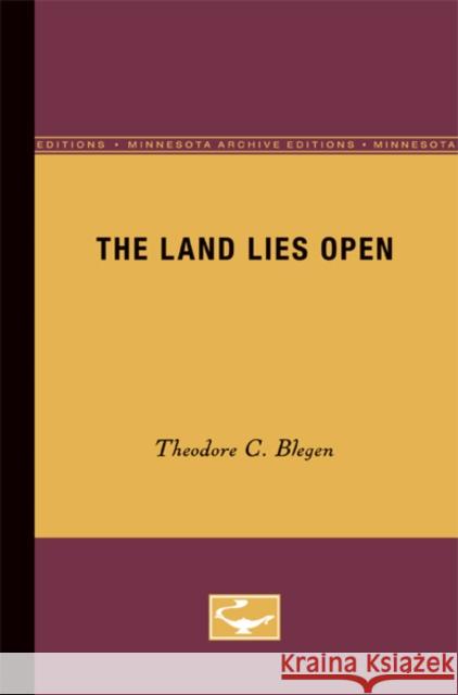 The Land Lies Open Theodore Blegen 9780816672370
