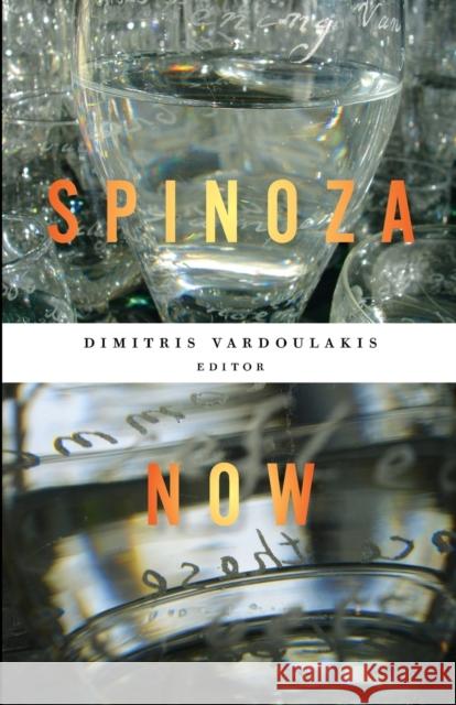 Spinoza Now Dimitris Vardoulakis Christopher Norris Alain Badiou 9780816672813 University of Minnesota Press