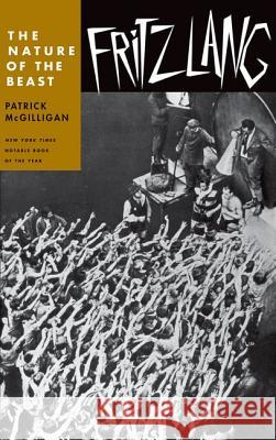 Fritz Lang: The Nature of the Beast McGilligan, Patrick 9780816676552 University of Minnesota Press