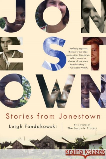 Stories from Jonestown Leigh Fondakowski 9780816678099 University of Minnesota Press