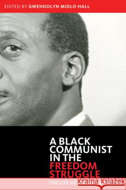 Black Communist in the Freedom Struggle : The Life of Harry Haywood Harry Haywood Gwendolyn Midl 9780816679058