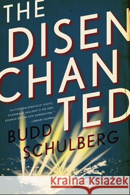 The Disenchanted Budd Schulberg 9780816679355