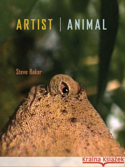 Artist Animal: Volume 25 Baker, Steve 9780816680672 University of Minnesota Press