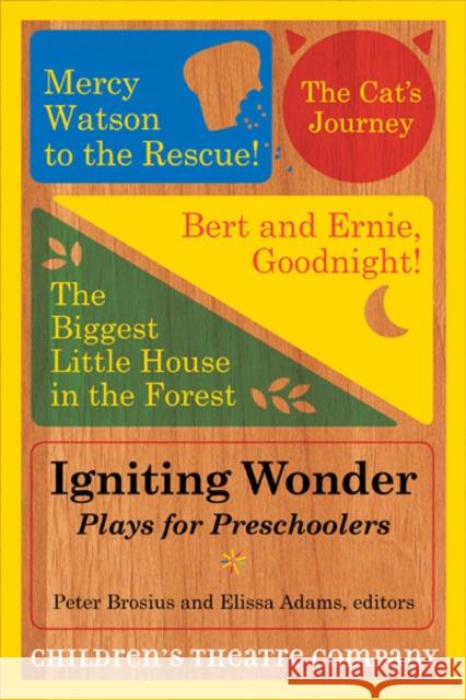 Igniting Wonder: Plays for Preschoolers Children's Theatre Company 9780816681143 University of Minnesota Press