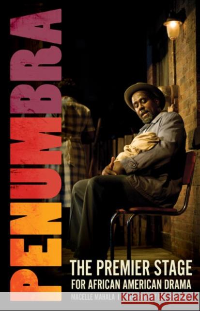 Penumbra: The Premier Stage for African American Drama Mahala, Macelle 9780816683789