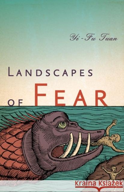 Landscapes of Fear Yi-Fu Tuan 9780816684595 University of Minnesota Press