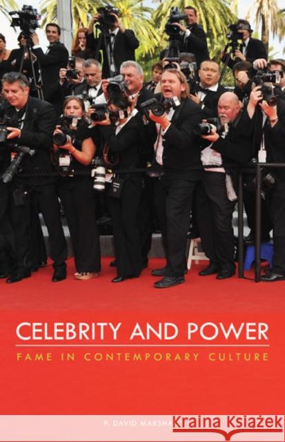 Celebrity and Power: Fame in Contemporary Culture P. David Marshall 9780816695621 University of Minnesota Press