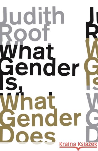 What Gender Is, What Gender Does Judith Roof 9780816698578