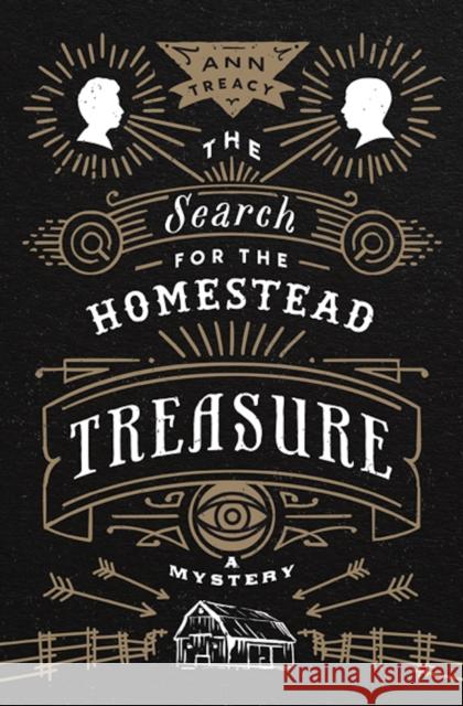 The Search for the Homestead Treasure: A Mystery Ann Treacy 9780816699568 University of Minnesota Press