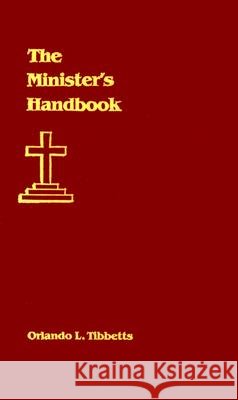 Minister's Handbook Tibbetts, Orlando L. 9780817010881 Judson Press