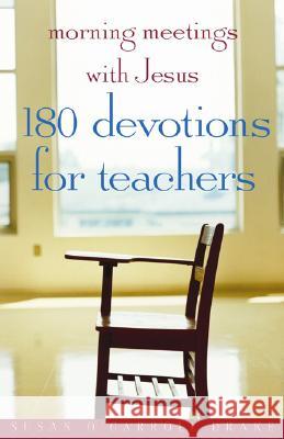 Morning Meetings with Jesus: 180 Devotions for Teachers Susan Drake 9780817015268 Judson Press