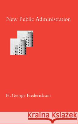 New Public Administration H. George Frederickson 9780817300418
