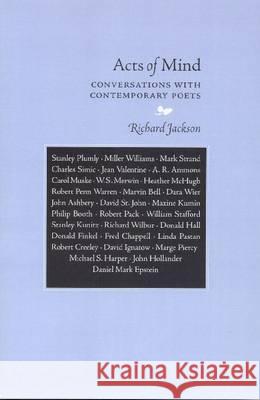 Acts of Mind: Conversations with Contemporary Poets Richard Jackson   9780817301224 The University of Alabama Press