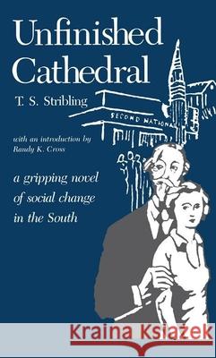 Unfinished Cathedral Stribling, Thomas S. 9780817302535