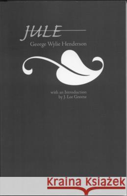 Jule George W. Henderson Roslyn Henderson J. Lee Greene 9780817304386 University Alabama Press