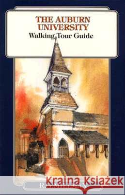 The Auburn University Walking Tour Guide R. G. Millman Richard G. Millman 9780817305239